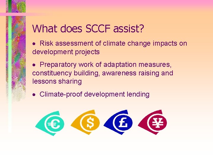 What does SCCF assist? · Risk assessment of climate change impacts on development projects