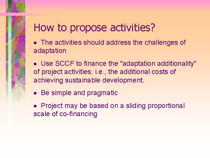 How to propose activities? · The activities should address the challenges of adaptation ·