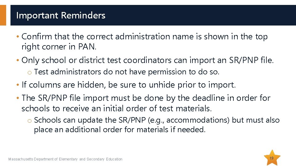 Important Reminders • Confirm that the correct administration name is shown in the top Important Reminders • Confirm that the correct administration name is shown in the top