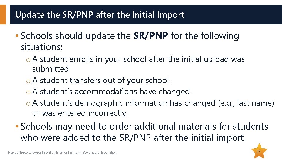 Update the SR/PNP after the Initial Import • Schools should update the SR/PNP for Update the SR/PNP after the Initial Import • Schools should update the SR/PNP for
