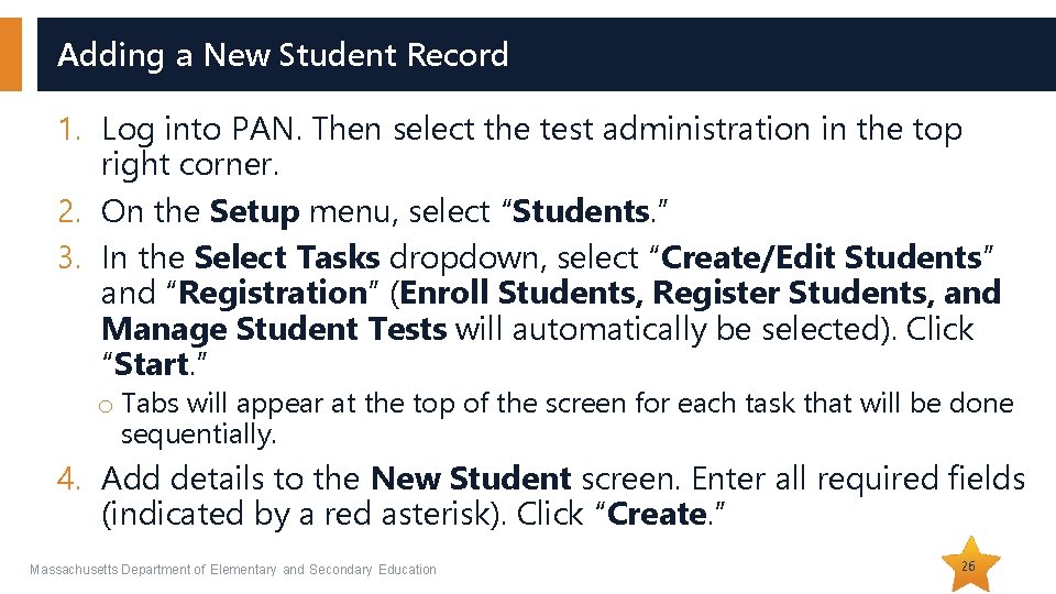 Adding a New Student Record 1. Log into PAN. Then select the test administration Adding a New Student Record 1. Log into PAN. Then select the test administration
