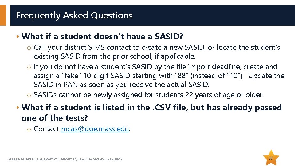 Frequently Asked Questions • What if a student doesn’t have a SASID? o Call Frequently Asked Questions • What if a student doesn’t have a SASID? o Call