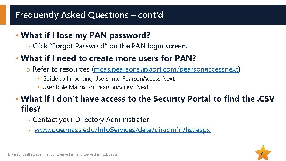 Frequently Asked Questions – cont’d • What if I lose my PAN password? o Frequently Asked Questions – cont’d • What if I lose my PAN password? o
