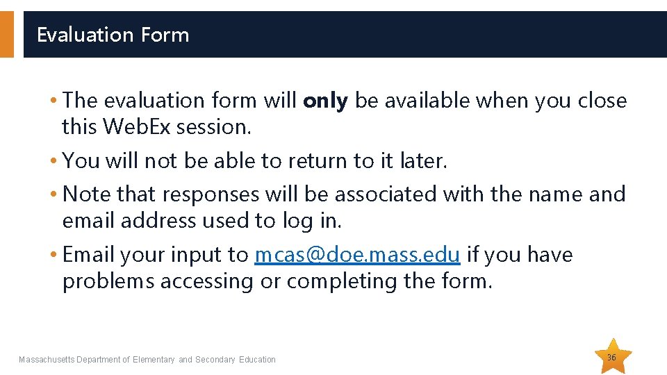 Evaluation Form • The evaluation form will only be available when you close this Evaluation Form • The evaluation form will only be available when you close this