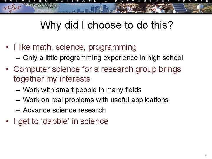 Why did I choose to do this? • I like math, science, programming –