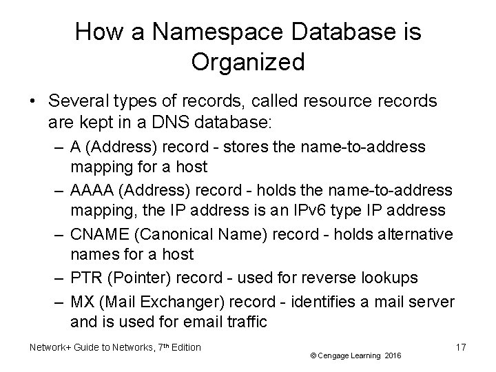 How a Namespace Database is Organized • Several types of records, called resource records