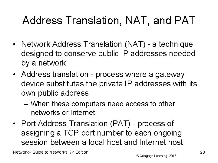 Address Translation, NAT, and PAT • Network Address Translation (NAT) - a technique designed