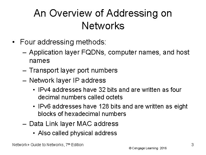 An Overview of Addressing on Networks • Four addressing methods: – Application layer FQDNs,