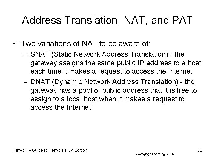 Address Translation, NAT, and PAT • Two variations of NAT to be aware of: