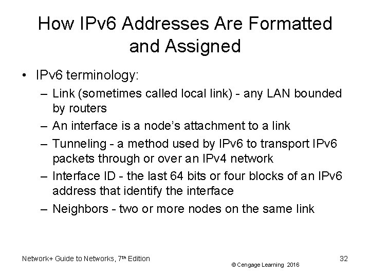 How IPv 6 Addresses Are Formatted and Assigned • IPv 6 terminology: – Link