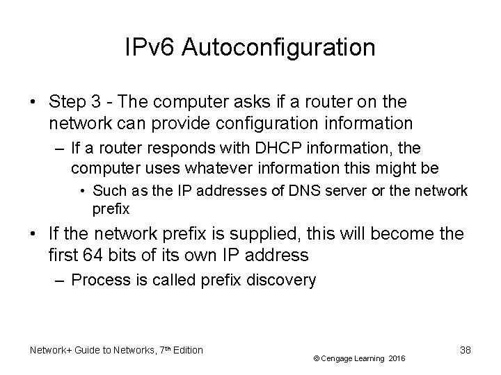 IPv 6 Autoconfiguration • Step 3 - The computer asks if a router on