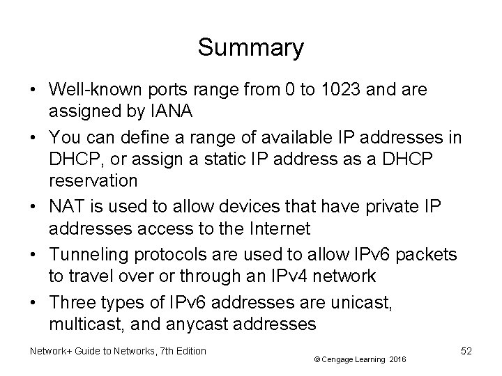 Summary • Well-known ports range from 0 to 1023 and are assigned by IANA