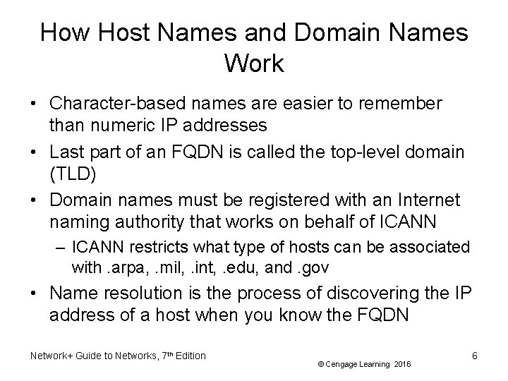 How Host Names and Domain Names Work • Character-based names are easier to remember