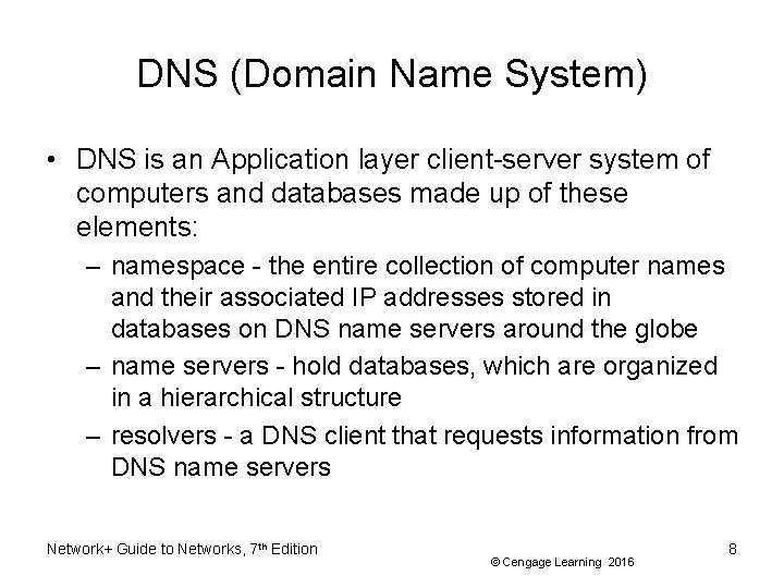 DNS (Domain Name System) • DNS is an Application layer client-server system of computers