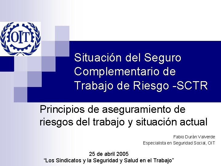 Situación del Seguro Complementario de Trabajo de Riesgo -SCTR Principios de aseguramiento de riesgos