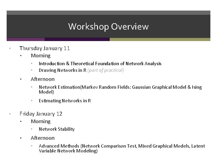 Workshop Overview • Thursday January 11 • Morning • • Introduction & Theoretical Foundation