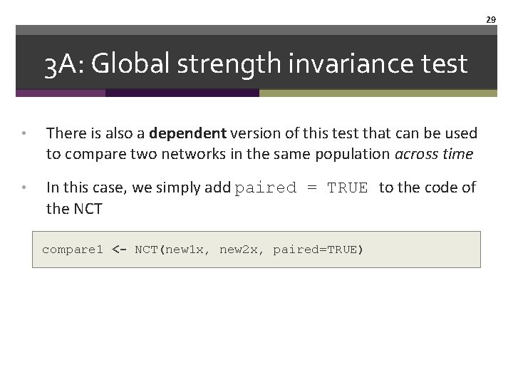 29 3 A: Global strength invariance test • There is also a dependent version