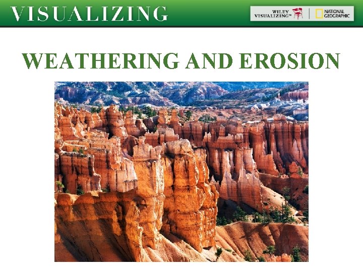 WEATHERING AND EROSION 