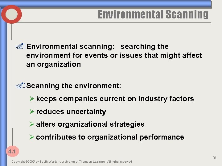 Environmental Scanning. Environmental scanning: searching the environment for events or issues that might affect