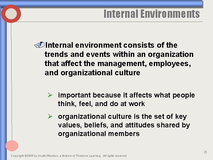 Internal Environments. Internal environment consists of the trends and events within an organization that