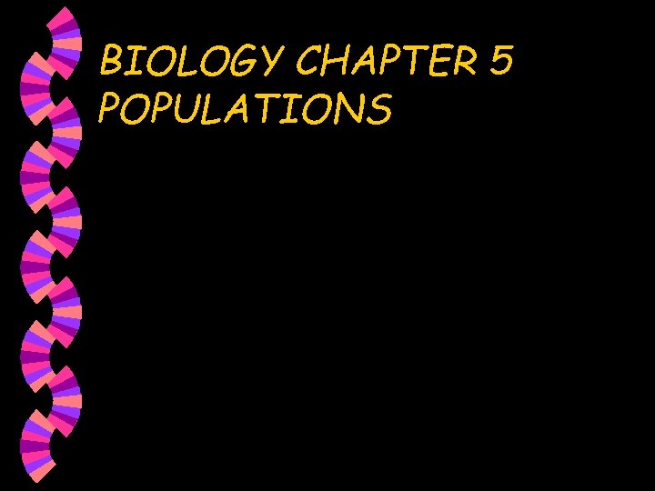 BIOLOGY CHAPTER 5 POPULATIONS 