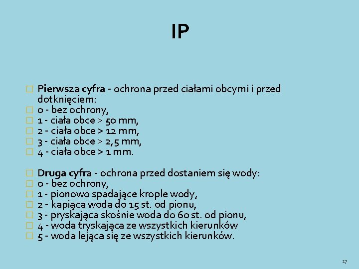 IP � � � Pierwsza cyfra - ochrona przed ciałami obcymi i przed dotknięciem: