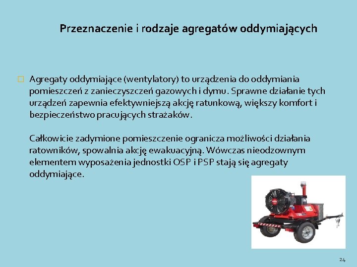 Przeznaczenie i rodzaje agregatów oddymiających � Agregaty oddymiające (wentylatory) to urządzenia do oddymiania pomieszczeń