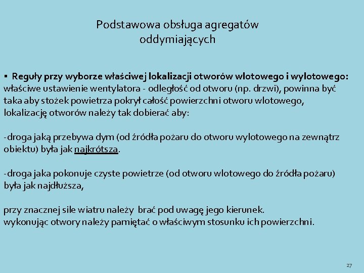 Podstawowa obsługa agregatów oddymiających § Reguły przy wyborze właściwej lokalizacji otworów wlotowego i wylotowego: