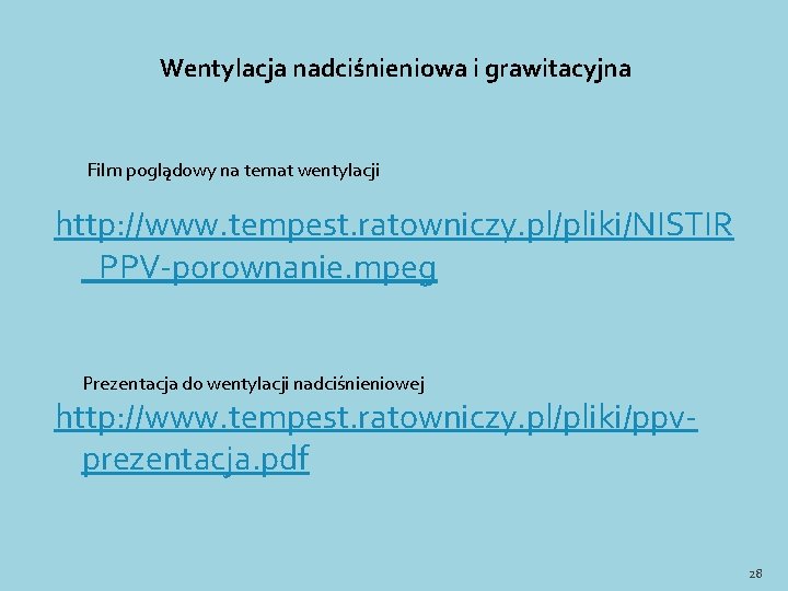 Wentylacja nadciśnieniowa i grawitacyjna Film poglądowy na temat wentylacji http: //www. tempest. ratowniczy. pl/pliki/NISTIR