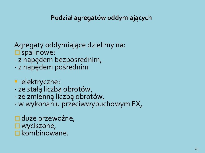 Podział agregatów oddymiających Agregaty oddymiające dzielimy na: � spalinowe: - z napędem bezpośrednim, -