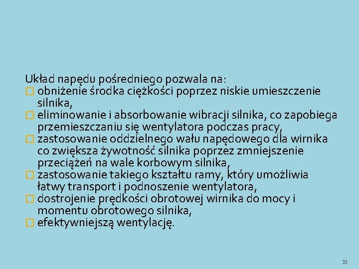 Układ napędu pośredniego pozwala na: � obniżenie środka ciężkości poprzez niskie umieszczenie silnika, � Układ napędu pośredniego pozwala na: � obniżenie środka ciężkości poprzez niskie umieszczenie silnika, �