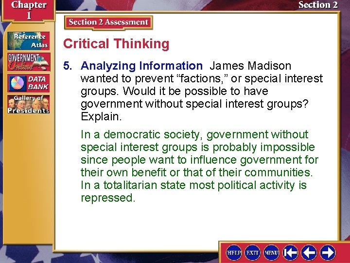 Critical Thinking 5. Analyzing Information James Madison wanted to prevent “factions, ” or special