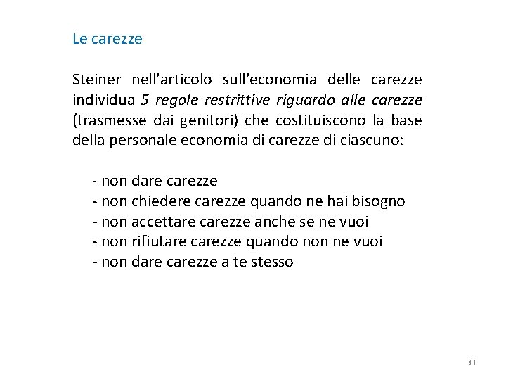 Le carezze Steiner nell'articolo sull'economia delle carezze individua 5 regole restrittive riguardo alle carezze