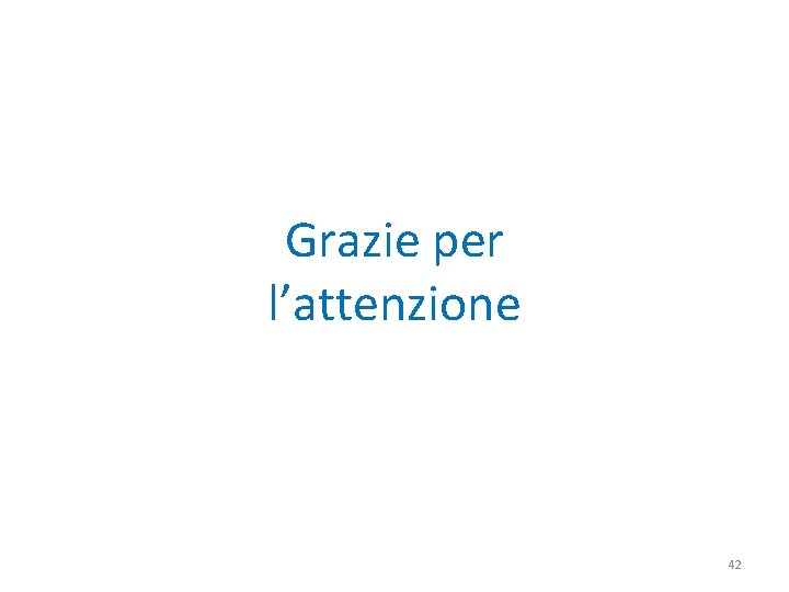 Grazie per l’attenzione 42 