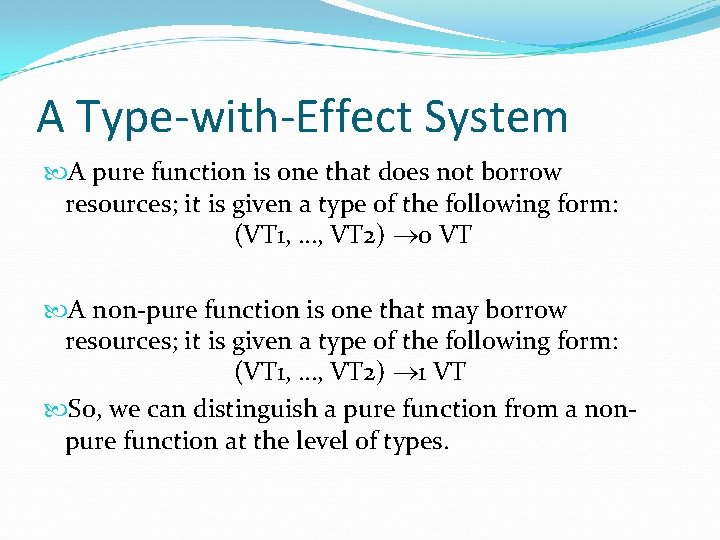A Type-with-Effect System A pure function is one that does not borrow resources; it