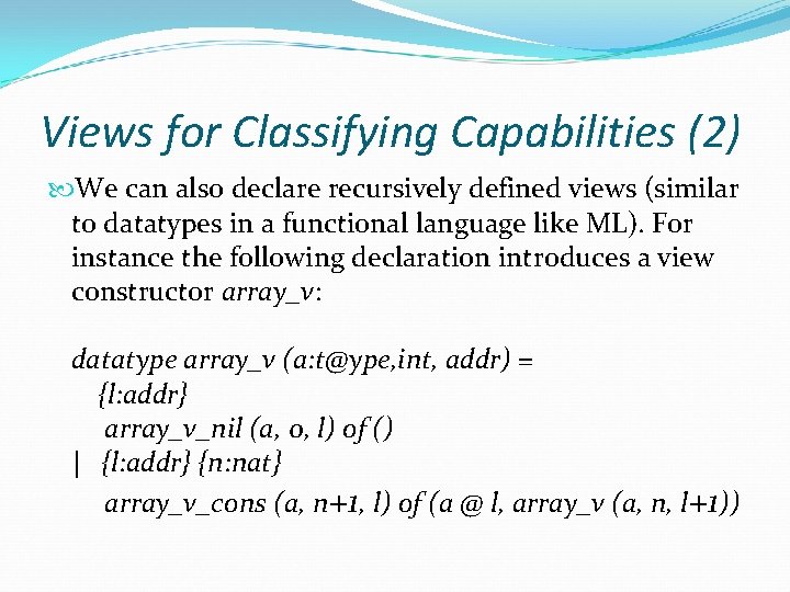 Views for Classifying Capabilities (2) We can also declare recursively defined views (similar to
