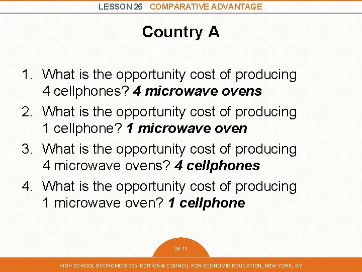 LESSON 26 COMPARATIVE ADVANTAGE Country A 1. What is the opportunity cost of producing