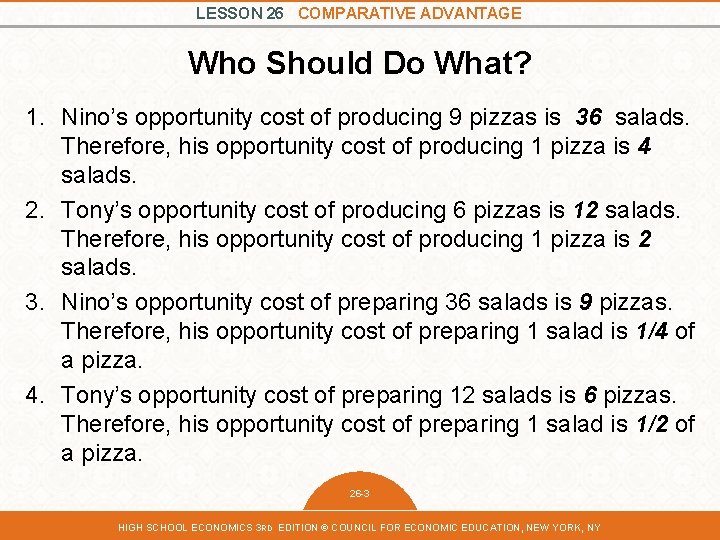 LESSON 26 COMPARATIVE ADVANTAGE Who Should Do What? 1. Nino’s opportunity cost of producing