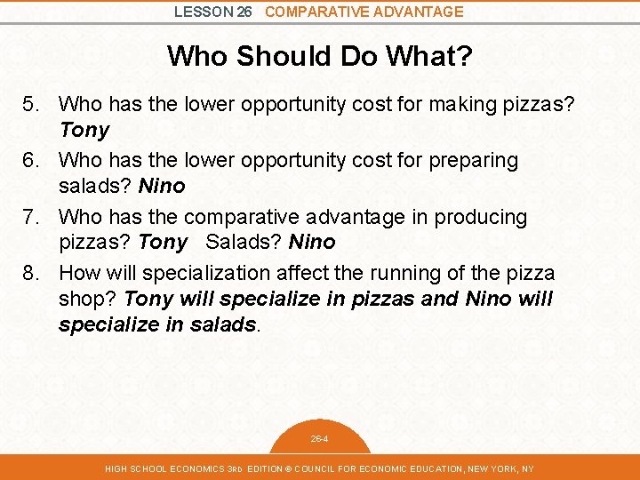 LESSON 26 COMPARATIVE ADVANTAGE Who Should Do What? 5. Who has the lower opportunity