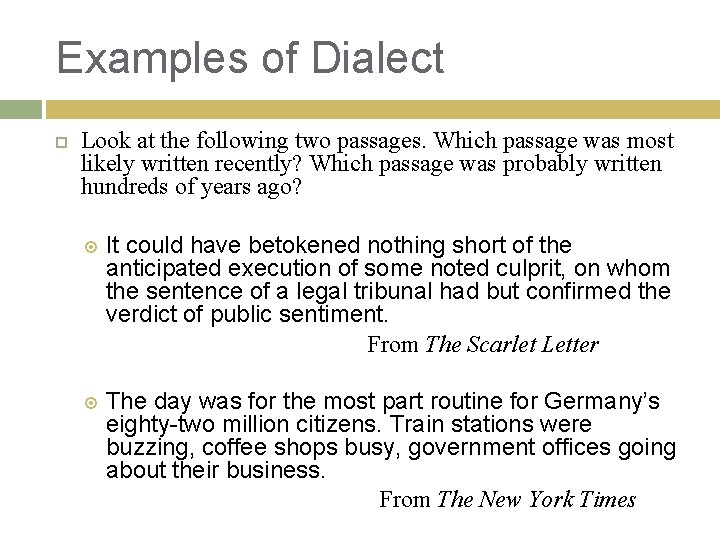 Examples of Dialect Look at the following two passages. Which passage was most likely
