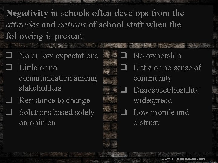 Negativity in schools often develops from the attitudes and actions of school staff when