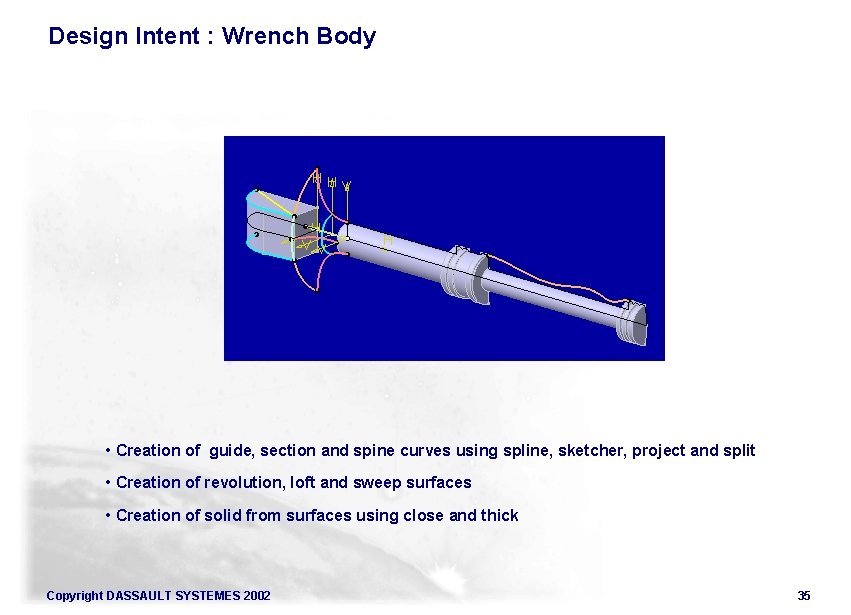 Design Intent : Wrench Body • Creation of guide, section and spine curves using