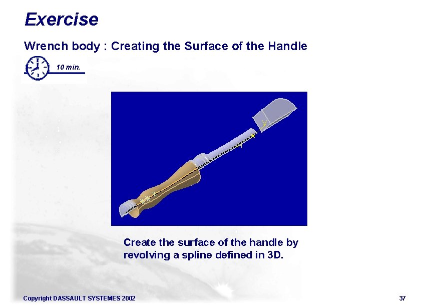 Exercise Wrench body : Creating the Surface of the Handle 10 min. Create the