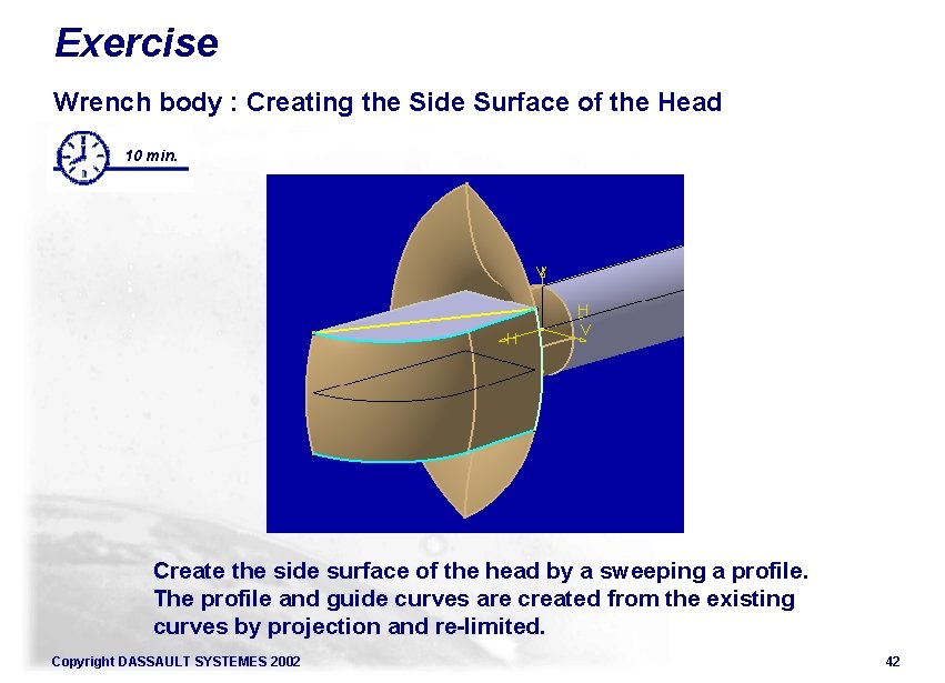 Exercise Wrench body : Creating the Side Surface of the Head 10 min. Create