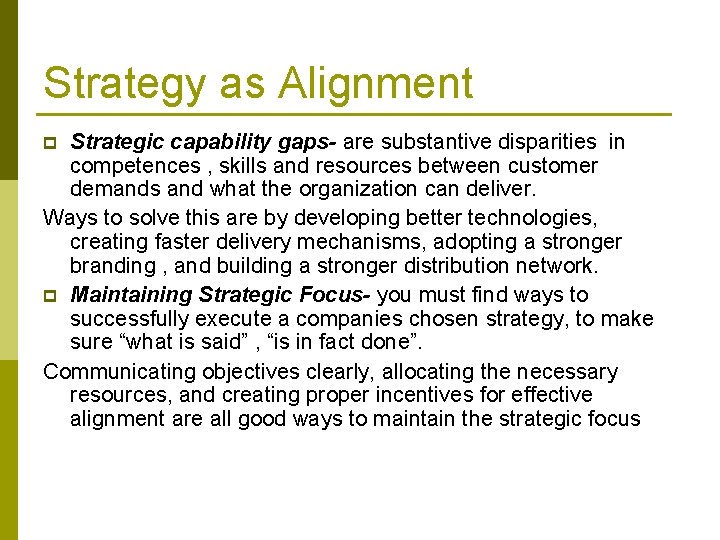 Strategy as Alignment Strategic capability gaps- are substantive disparities in competences , skills and Strategy as Alignment Strategic capability gaps- are substantive disparities in competences , skills and