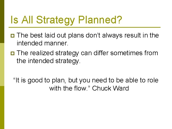 Is All Strategy Planned? The best laid out plans don’t always result in the Is All Strategy Planned? The best laid out plans don’t always result in the