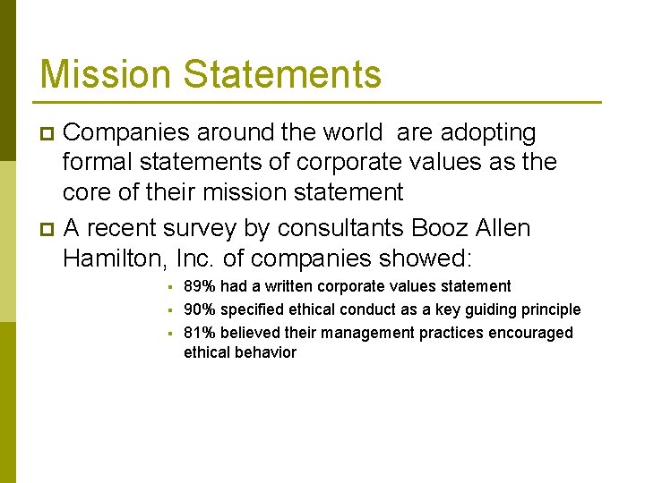 Mission Statements Companies around the world are adopting formal statements of corporate values as Mission Statements Companies around the world are adopting formal statements of corporate values as