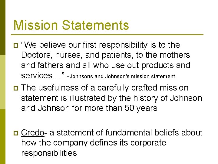 Mission Statements “We believe our first responsibility is to the Doctors, nurses, and patients, Mission Statements “We believe our first responsibility is to the Doctors, nurses, and patients,
