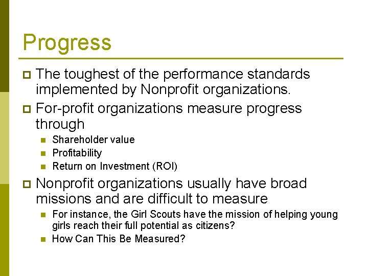 Progress The toughest of the performance standards implemented by Nonprofit organizations. p For-profit organizations Progress The toughest of the performance standards implemented by Nonprofit organizations. p For-profit organizations