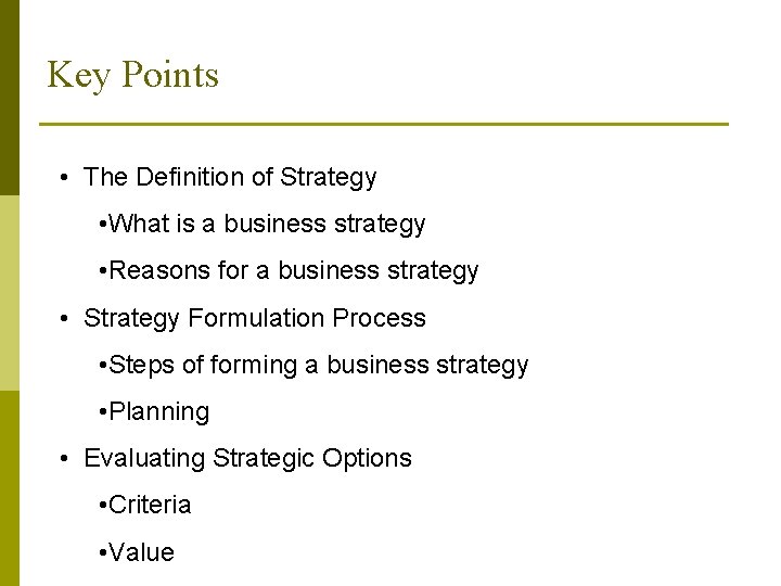 Key Points • The Definition of Strategy • What is a business strategy • Key Points • The Definition of Strategy • What is a business strategy •